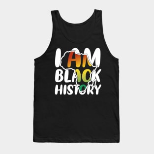 I Am Black History Black History Month African American Present Tank Top